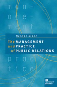 THE MANAGEMENT AND PRACTICE OF PUBLIC RELATIONS