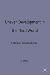 UNEVEN DEVELOPMENT IN THE THIRD WORLD - A. Bhalla