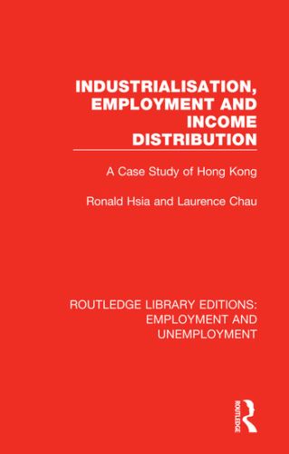 ROUTLEDGE LIBRARY EDITIONS: EMPLOYMENT AND UNEMPLOYMENT - Hsia Ronald
