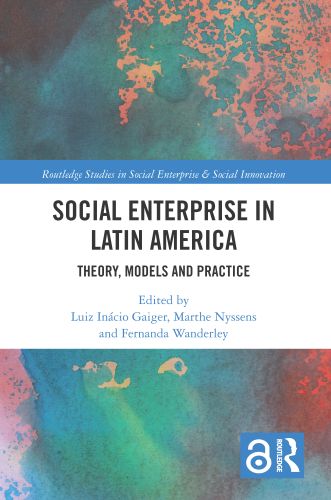 ROUTLEDGE STUDIES IN SOCIAL ENTERPRISE & SOCIAL INNOVATION - Incio Gaiger Luiz