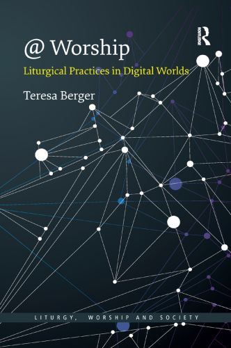 LITURGY, WORSHIP AND SOCIETY SERIES - Berger Teresa