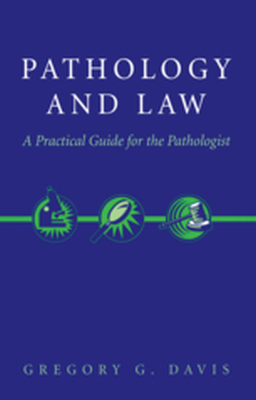 PATHOLOGY AND LAW - Gregory Davis
