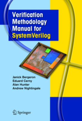 VERIFICATION METHODOLOGY MANUAL FOR SYSTEMVERILOG - Janick Cerny Eduard Bergeron