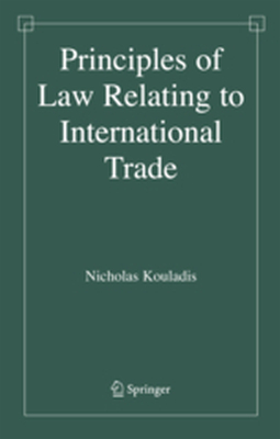 PRINCIPLES OF LAW RELATING TO INTERNATIONAL TRADE - Nicholas Kouladis