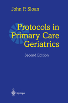 PROTOCOLS IN PRIMARY CARE GERIATRICS - John P. Williams M. Sloan