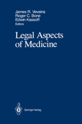 LEGAL ASPECTS OF MEDICINE - James R. Bone Roger Vevaina