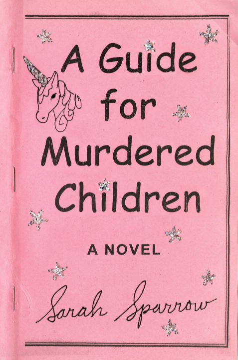A GUIDE FOR MURDERED CHILDREN - Sparrow Sarah