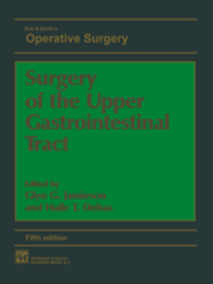 SURGERY OF THE UPPER GASTROINTESTINAL TRACT - Glyn G. Jamieson And Debas