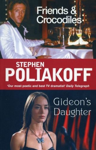 FRIENDS AND CROCODILES AND GIDEONS DAUGHTER - Poliakoff Stephen