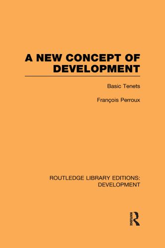 ROUTLEDGE LIBRARY EDITIONS: DEVELOPMENT - Perroux Franois
