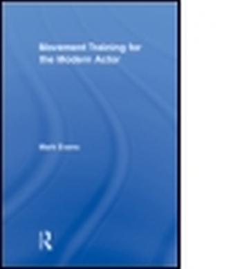 ROUTLEDGE ADVANCES IN THEATRE & PERFORMANCE STUDIES - Evans Mark