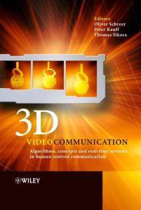 3D VIDEOCOMMUNICATION - Schreer Oliver