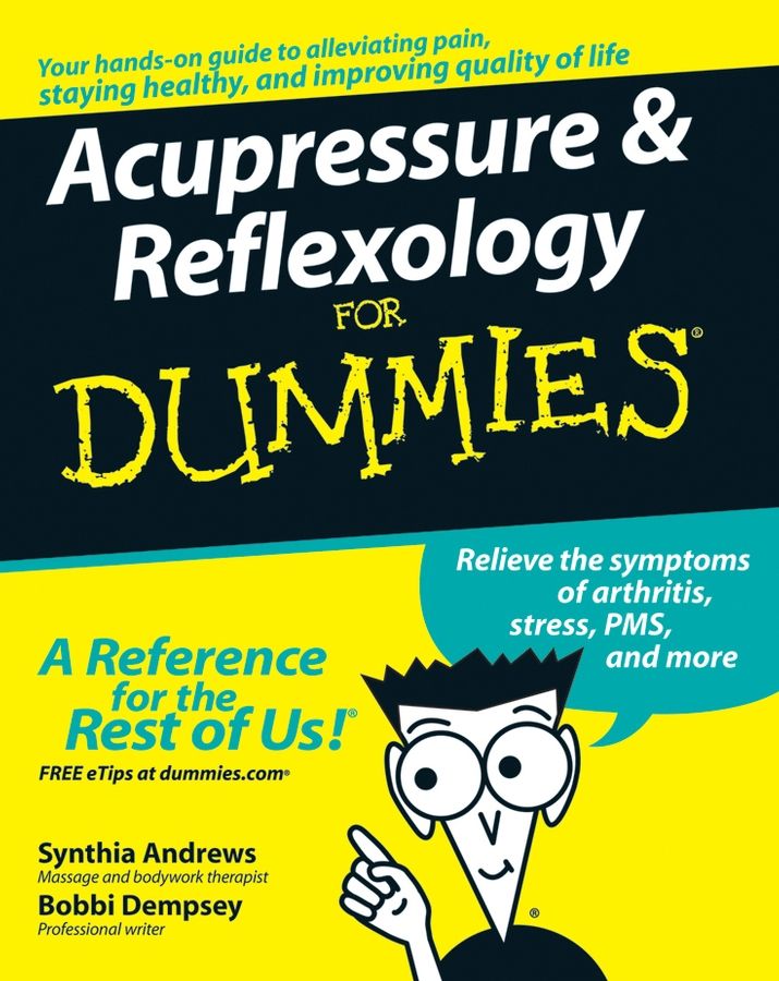 ACUPRESSURE AND REFLEXOLOGY FOR DUMMIES - Andrews Synthia