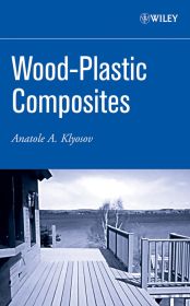 WOOD–:PLASTIC COMPOSITES - A. Klyosov Anatole