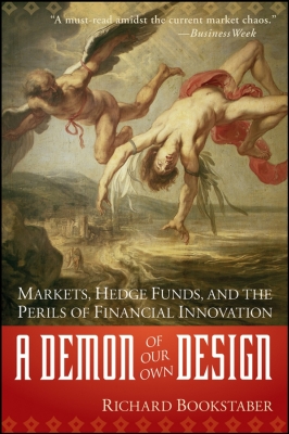 A DEMON OF OUR OWN DESIGN - Bookstaber Richard