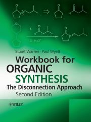 WORKBOOK FOR ORGANIC SYNTHESIS: THE DISCONNECTION APPROACH - Warren Stuart