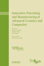 INNOVATIVE PROCESSING AND MANUFACTURING OF ADVANCED CERAMICS AND COMPOSITES - A. Munir Zuhair
