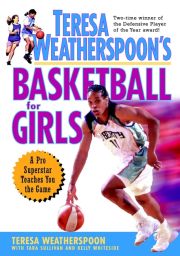 TERESA WEATHERSPOON′:S BASKETBALL FOR GIRLS - Weatherspoon Teresa