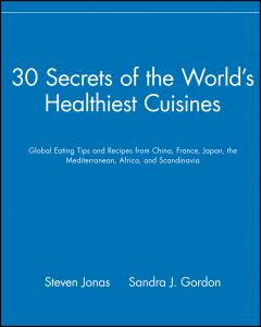 30 SECRETS OF THE WORLD′:S HEALTHIEST CUISINES - Jonas Steven