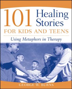 101 HEALING STORIES FOR KIDS AND TEENS - W. Burns George