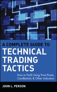 A COMPLETE GUIDE TO TECHNICAL TRADING TACTICS - L. Person John