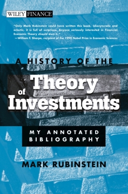 A HISTORY OF THE THEORY OF INVESTMENTS - Rubinstein Mark