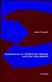 FUNDAMENTALS OF TEMPERATURE PRESSURE AND FLOW MEASUREMENTS - P. Benedict Robert