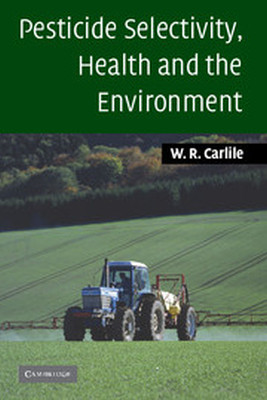 PESTICIDE SELECTIVITY HEALTH AND THE ENVIRONMENT - Carlile Bill