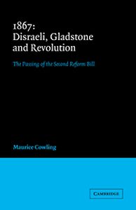 1867 DISRAELI GLADSTONE AND REVOLUTION - Cowling Maurice