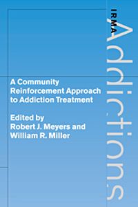 A COMMUNITY REINFORCEMENT APPROACH TO ADDICTION TREATMENT - J. Meyers Robert