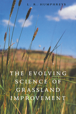 THE EVOLVING SCIENCE OF GRASSLAND IMPROVEMENT - R. Humphreys L.