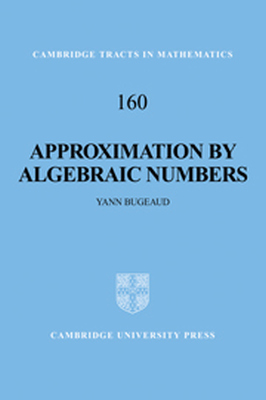 APPROXIMATION BY ALGEBRAIC NUMBERS - Bugeaud Yann