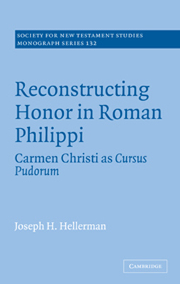 RECONSTRUCTING HONOR IN ROMAN PHILIPPI - H. Hellerman Joseph