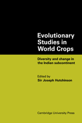 EVOLUTIONARY STUDIES IN WORLD CROPS - Hutchinson Joseph