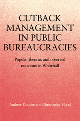 CUTBACK MANAGEMENT IN PUBLIC BUREAUCRACIES - Dunsire Andrew