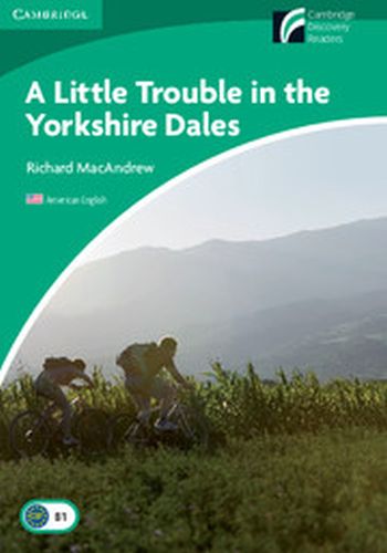 A LITTLE TROUBLE IN THE YORKSHIRE DALES LEVEL 3 LOWERINTERMEDIATE AMERICAN ENGL - Macandrew Richard