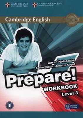 CAMBRIDGE ENGLISH PREPARE! 3 WORKBOOK - Garan Holcombe