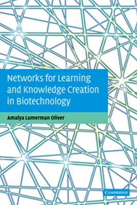 NETWORKS FOR LEARNING AND KNOWLEDGE CREATION IN BIOTECHNOLOGY - Lumerman Oliver Amalya