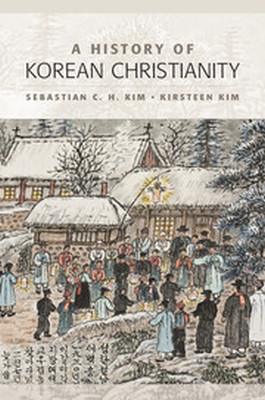 A HISTORY OF KOREAN CHRISTIANITY - C. H. Kim Sebastian