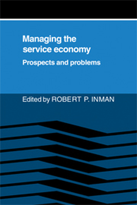 MANAGING THE SERVICE ECONOMY: PROSPECTS AND PROBLEMS - P. Inman Robert