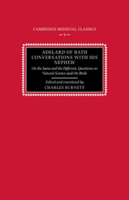 ADELARD OF BATH CONVERSATIONS WITH HIS NEPHEW - Burnett Charles