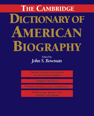 THE CAMBRIDGE DICTIONARY OF AMERICAN BIOGRAPHY - S. Bowman John