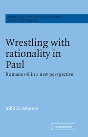 WRESTLING WITH RATIONALITY IN PAUL - D. Moores John