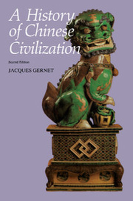 A HISTORY OF CHINESE CIVILIZATION - Gernet Jacques
