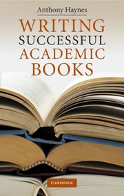 WRITING SUCCESSFUL ACADEMIC BOOKS - Haynes Anthony