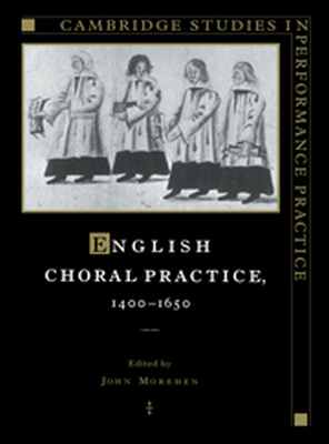 ENGLISH CHORAL PRACTICE 14001650 - Morehen John