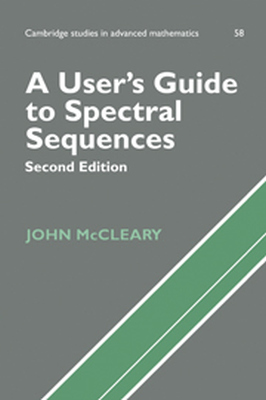 A USERS GUIDE TO SPECTRAL SEQUENCES - Mccleary John