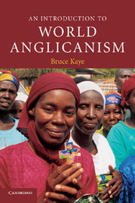 AN INTRODUCTION TO WORLD ANGLICANISM - Kaye Bruce