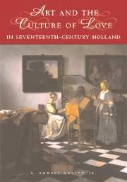 ART AND THE CULTURE OF LOVE IN SEVENTEENTHCENTURY HOLLAND - Rodney Nevitt Jr. H.