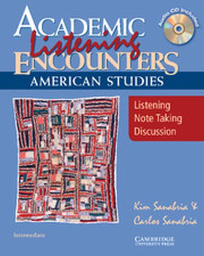 ACADEMIC LISTENING ENCOUNTERS: AMERICAN STUDIES STUDENTS BOOK WITH AUDIO CD - Sanabria Kim